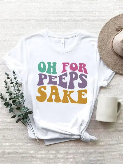 OH FOR PEEPS SAKE Round Neck T-Shirt - Image #1