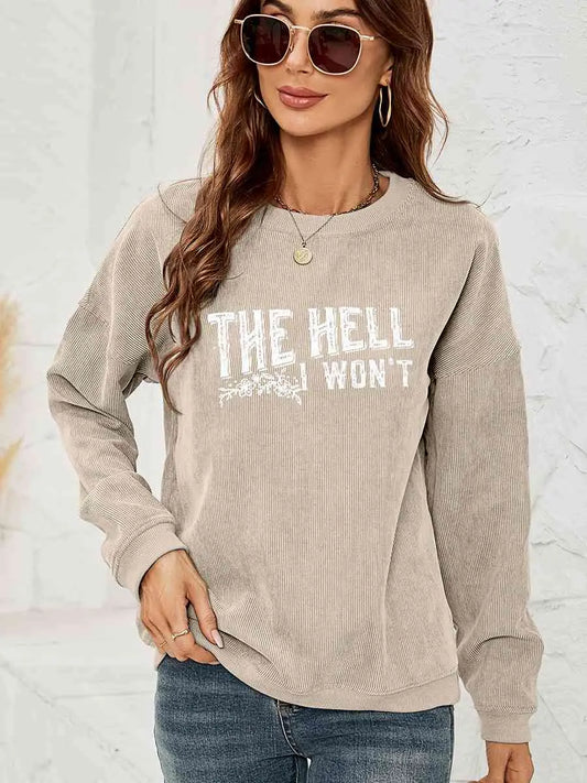 Round Neck Dropped Shoulder THE HELL I WON'T Graphic Sweatshirt - Image #1